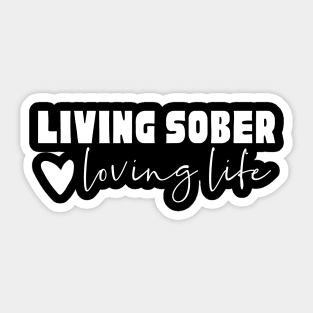 Living Sober, Loving Life Sticker